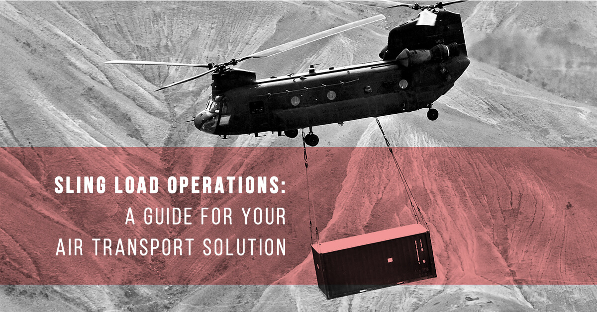 Sling Load Operations A Guide for your Air Transport Solution Air