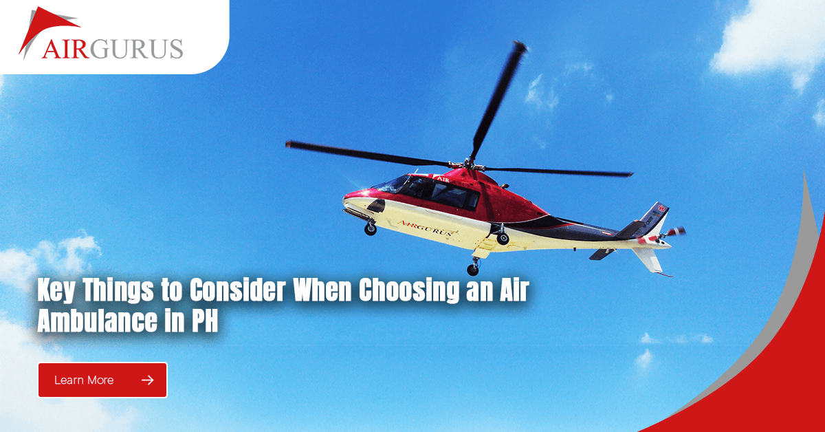 Key Things to Consider When Choosing an Air Ambulance in PH