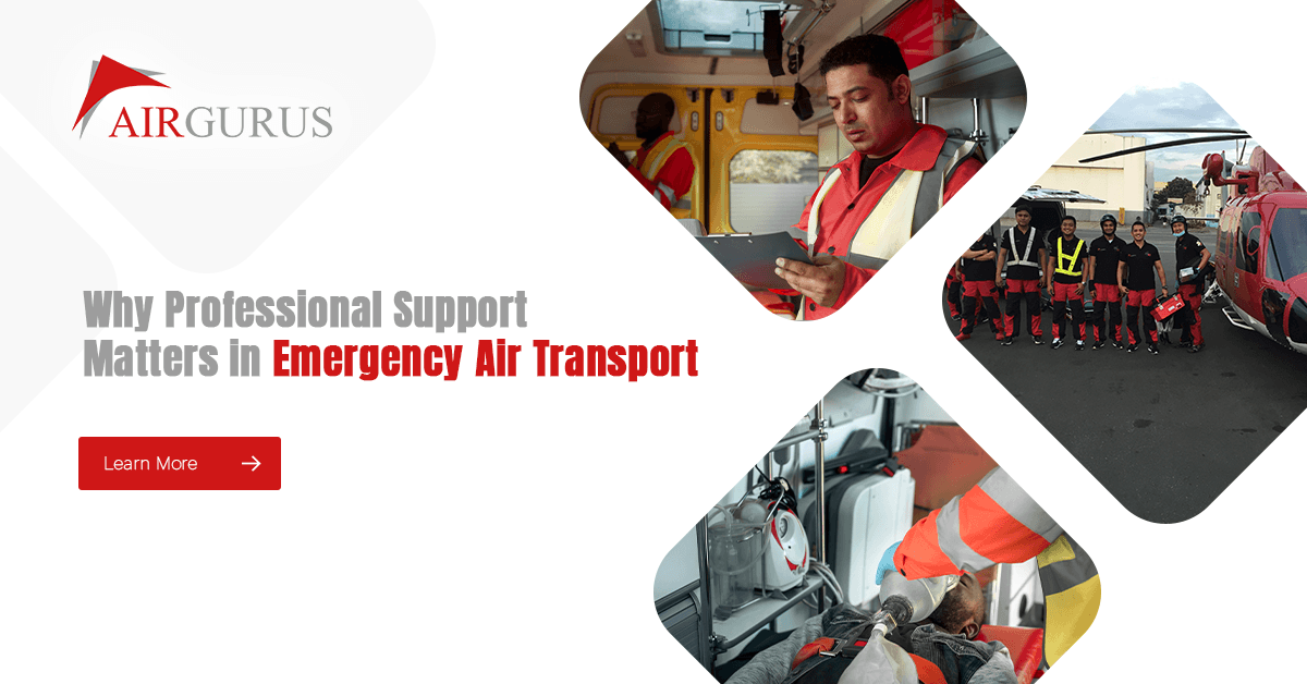 Why Professional Support Matters in Emergency Air Transport