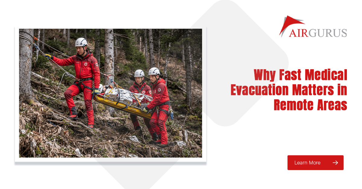 Why Fast Medical Evacuation Matters in Remote Areas