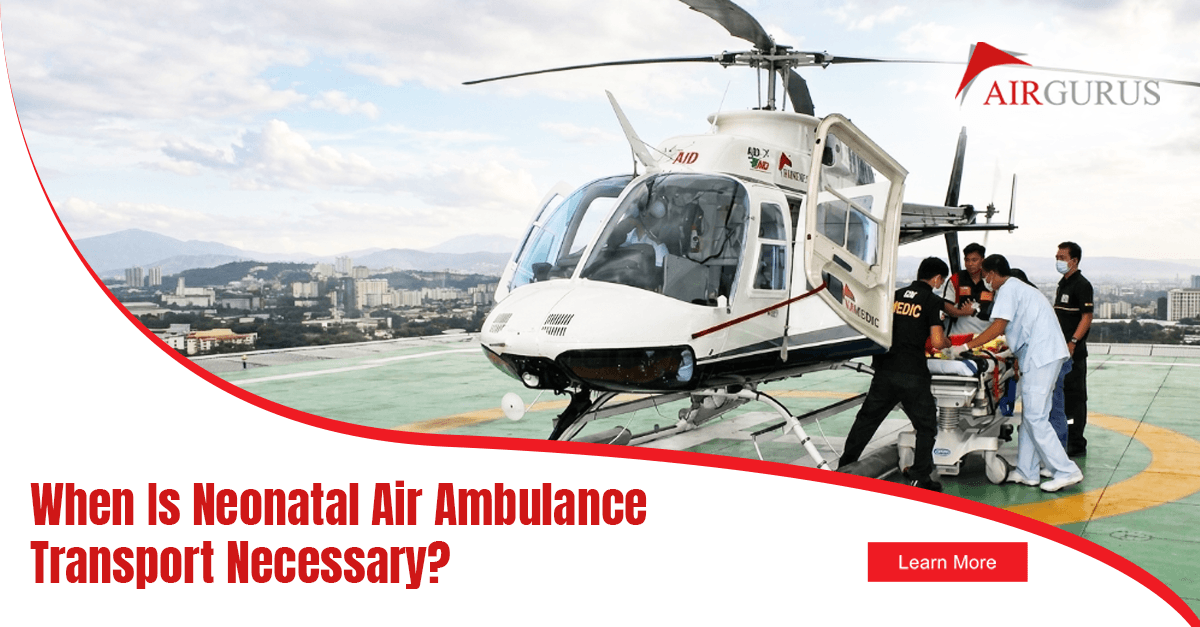 When Is Neonatal Air Ambulance Transport Necessary?