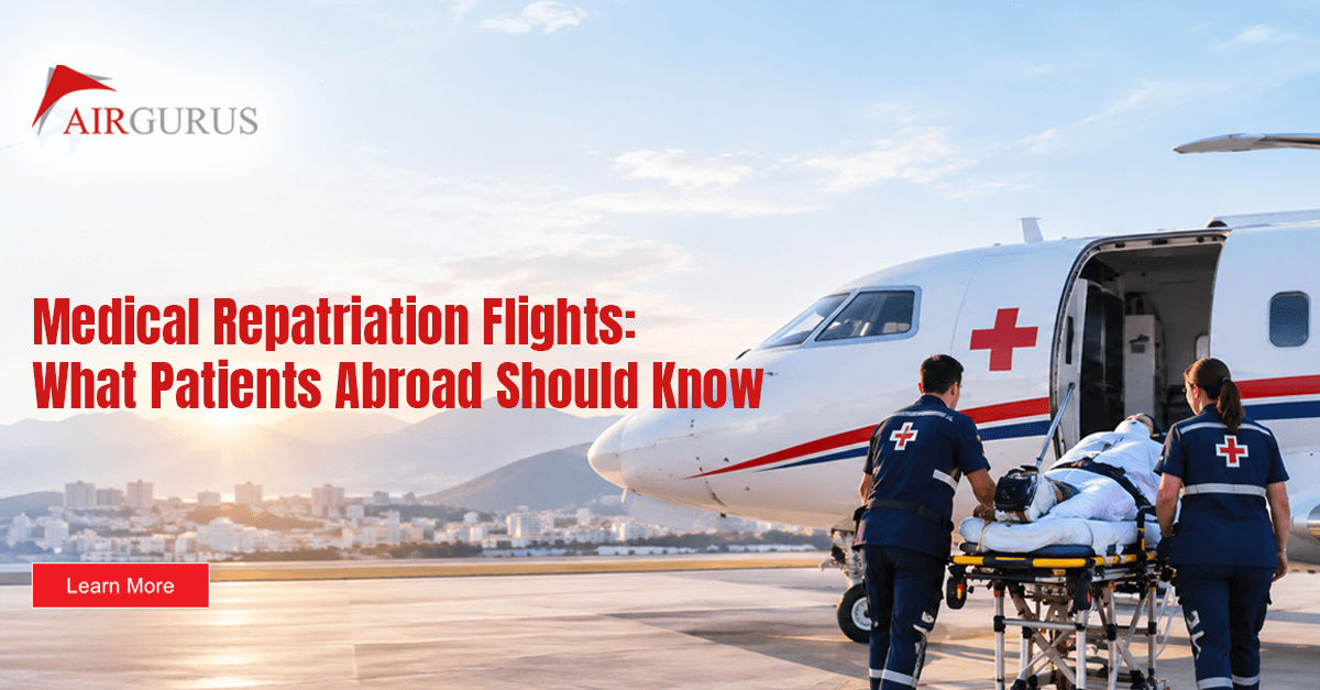 Medical Repatriation Flights: What Patients Abroad Should Know